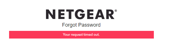 oldmattsilv's tweet photo. @NETGEAR can't log into my account or reset password. just says "your request timed out". is your site having an error? https://t.co/1aaO5E90Sb