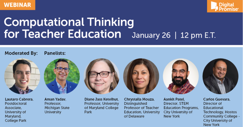 DigitalPromise's tweet photo. In our #ComputationalThinking report, we call for CT to be integrated into pre-service education programs. Join our webinar to hear @yadavaman, @Djkscied, @ChrystallaMouza, @aankit, @edtech_expert, and @lcabrera91 on integrating CT into teacher education: https://t.co/2ZqaRDLzuo