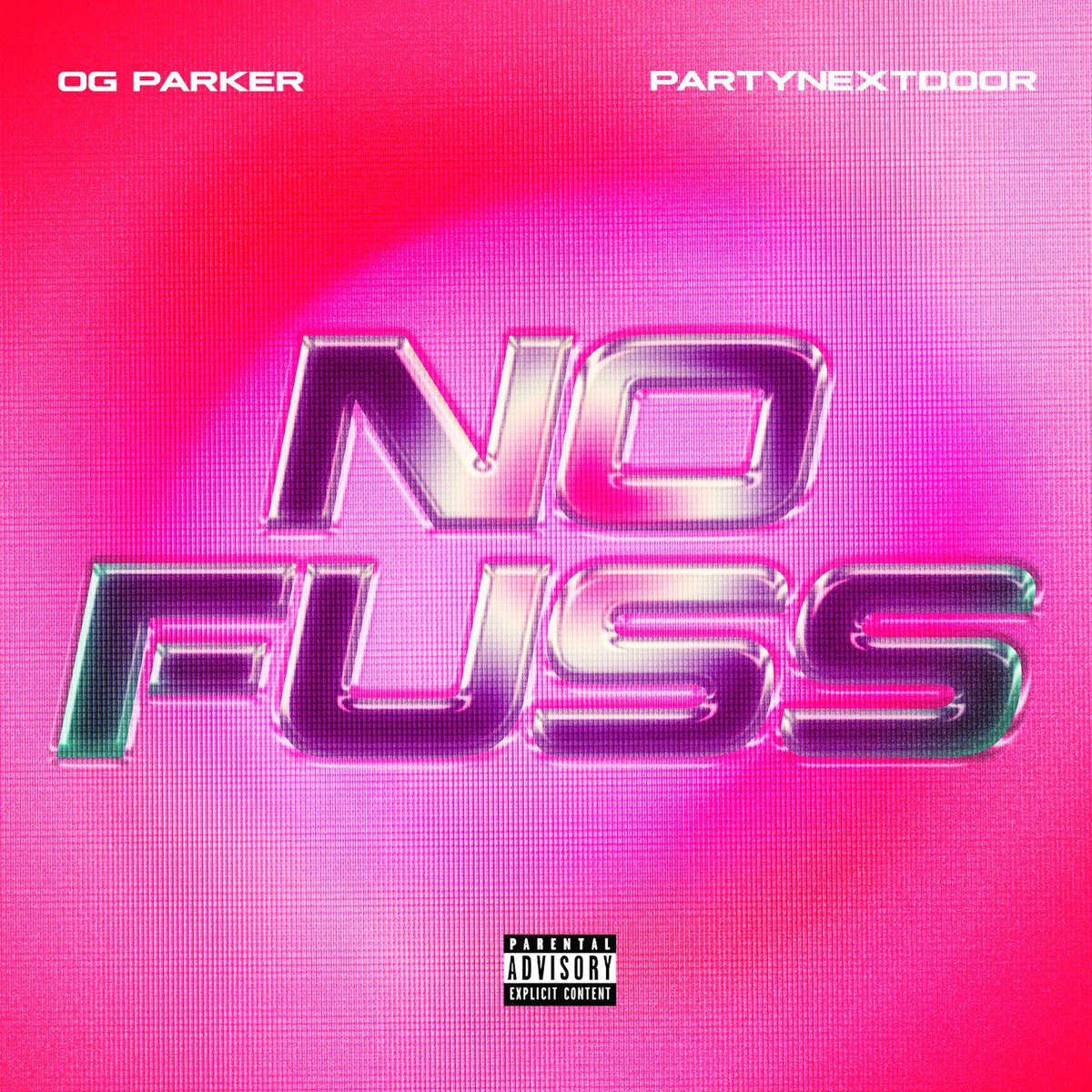 OG Parker x @partynextdoor - No Fuss 1/28 💎