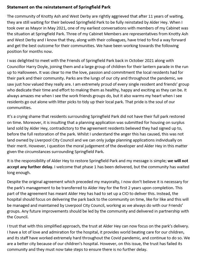 Please see my statement regarding Springfield Park in Knotty Ash. I’d like to thank local councillors for both Knotty Ash &amp; West Derby for bringing this to my attention early on in my tenure. We have been working together on a way forward. We will not accept any further delay.