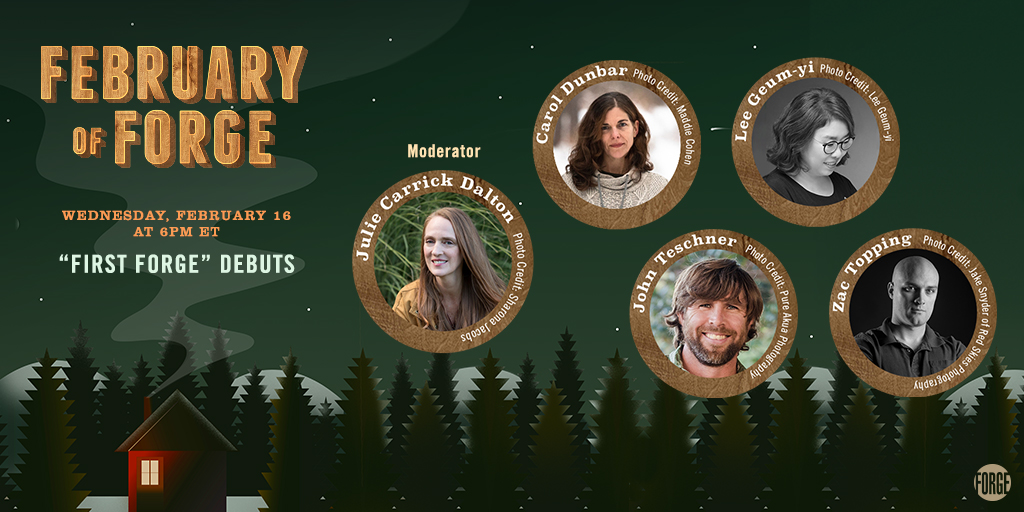 ForgeReads's tweet photo. The #FebruaryOfForge lineup continues with "First Forge" Debuts on February 16th, featuring @CarolDunbarWI, Lee Geum-yi, John Teschner, and @ZacTopping, moderated by @juliecardalt.
Sign up here: https://t.co/wKWGNzZVNr https://t.co/DydjRkfF1e