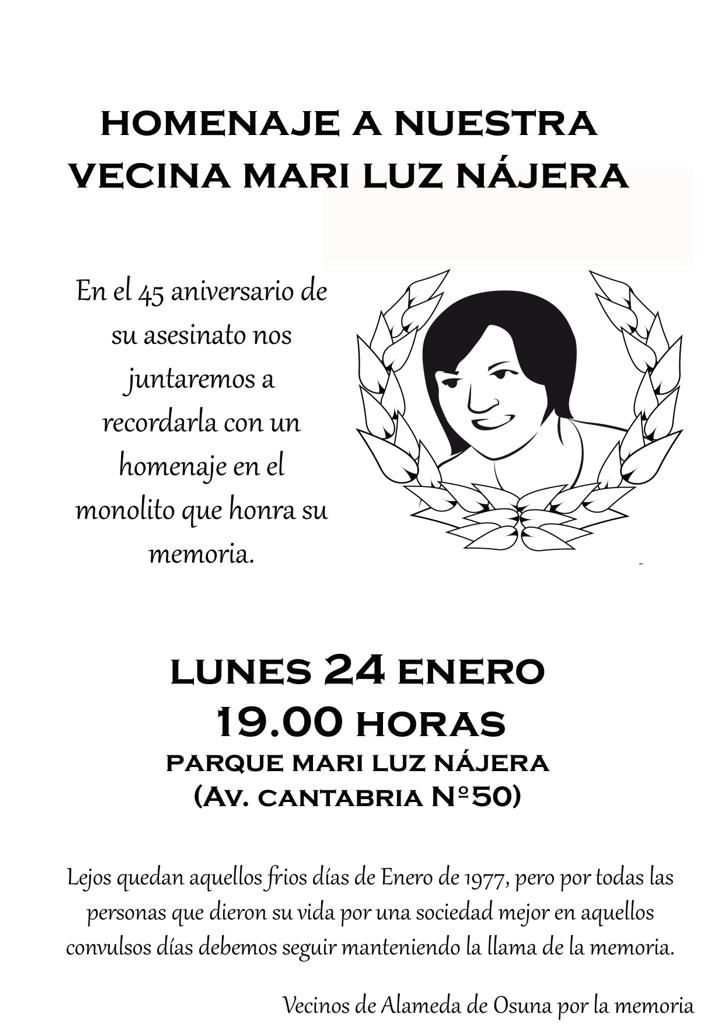 No podemos olvidarnos que por la democracia lucharon muchos que nos precedieron, y una de ellas fue MARI LUZ NÁJERA, y en aniversario de su 45 fallecimiento queremos rendirle nuestro pequeño homenaje, por lo el lunes 24  enero a las 19:00h, en su jardín estaremos para recordarla