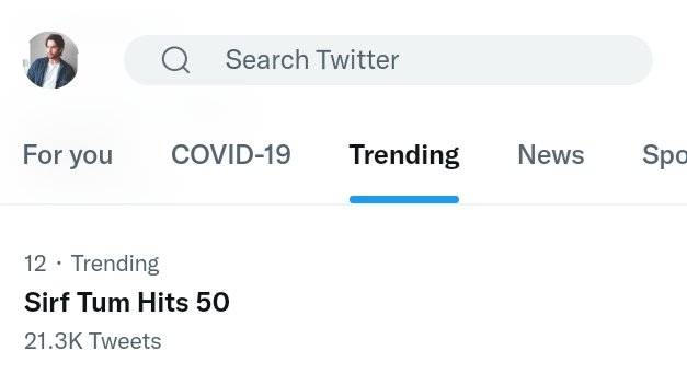 Completed 20k Couldn't take screenshot
Sirf Tum Hits 50 now trending at 12 with 21.3k tweets
Thanks to all fans for participating and making it successful 
We are trending from 4 hours first at 11,12 and at 10th for 2 hours Congrats
Take rest 
#VivianDsena #SirfTum #RanveerOberoi