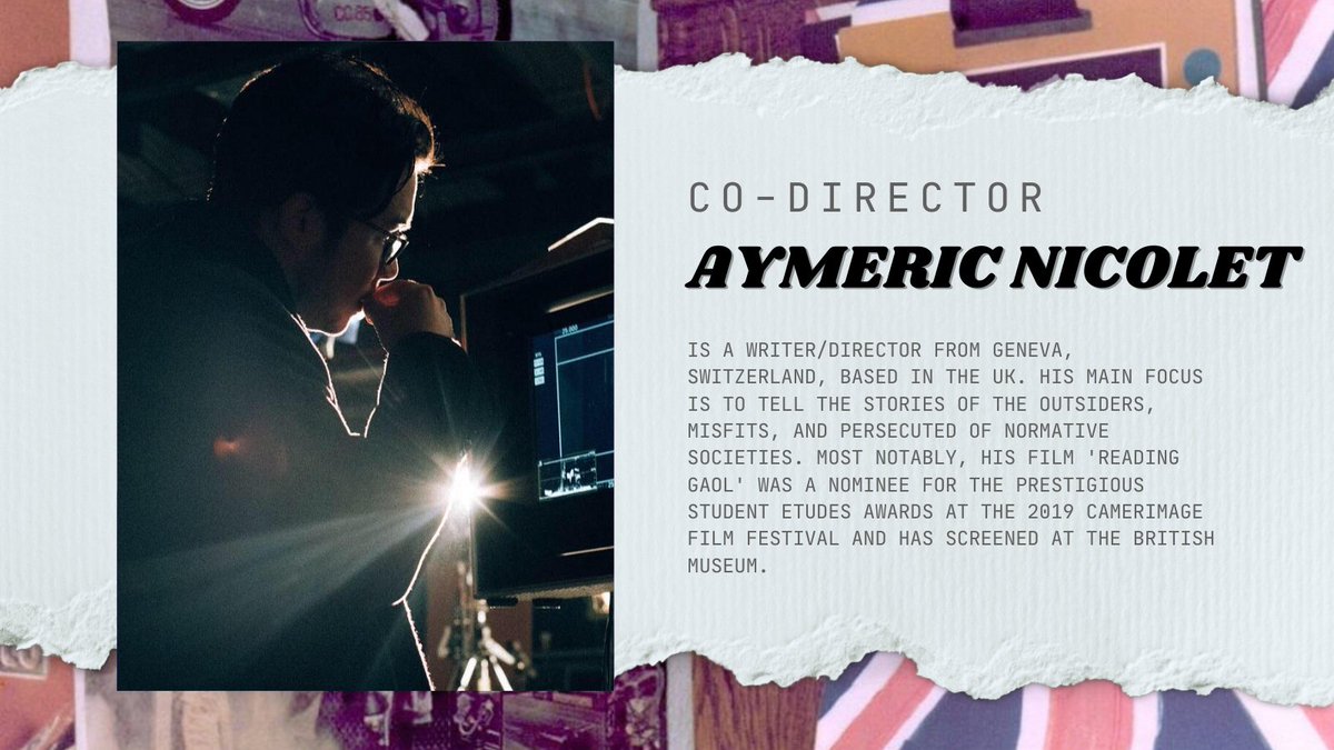MEET THE TEAM!
Our co-director Aymeric Nicolet is a writer/director from Geneva, Switzerland, based in the UK. His main focus is to tell the stories of the outsiders, misfits, &amp; persecuted of normative societies. 
Read what he's achieved below.
<a href="/britishmuseum/">British Museum</a> 
<a href="/CamerimageFest/">EnergaCAMERIMAGE</a>