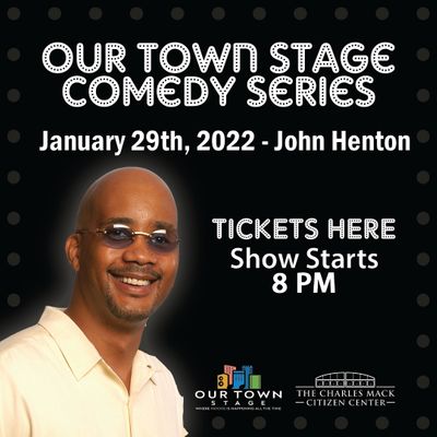 Comedian John Henton is scheduled for January 29 at Our Town Stage! For more information, visit ourtownstage.com!