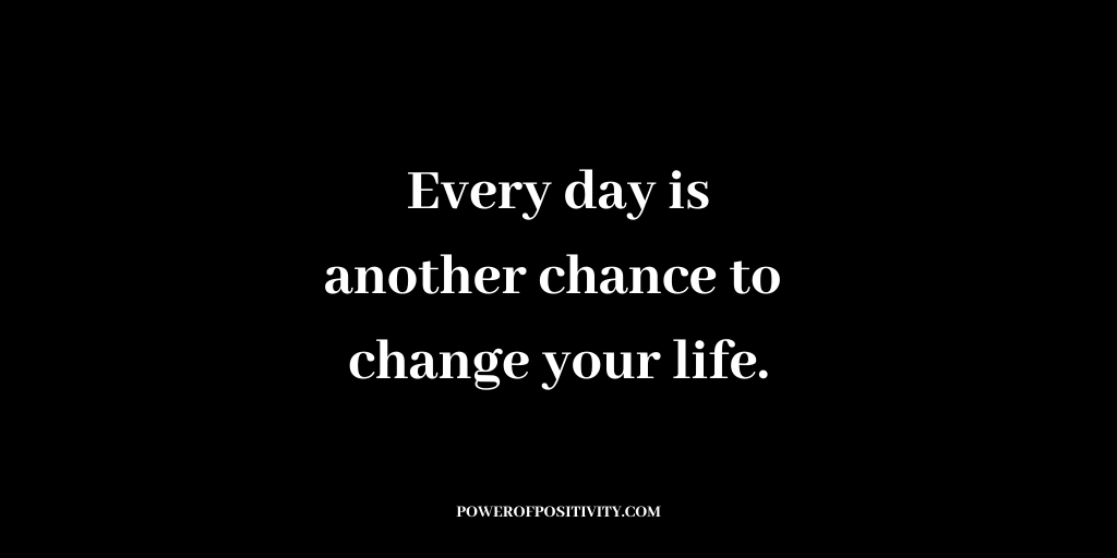 LIVEpositivity's tweet photo. Every day is another chance to change your life. https://t.co/8LQhPDoi4j