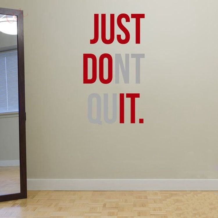 #JustDontQuit #JustDoIt