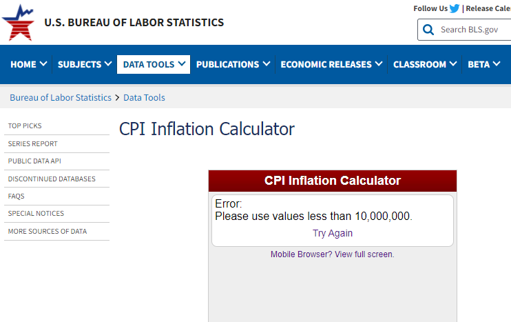 I would love to hear the explanation from the engineer who built the Bureau of Labor Statistics inflation calculator as to why they can't support numbers greater than 10 million.