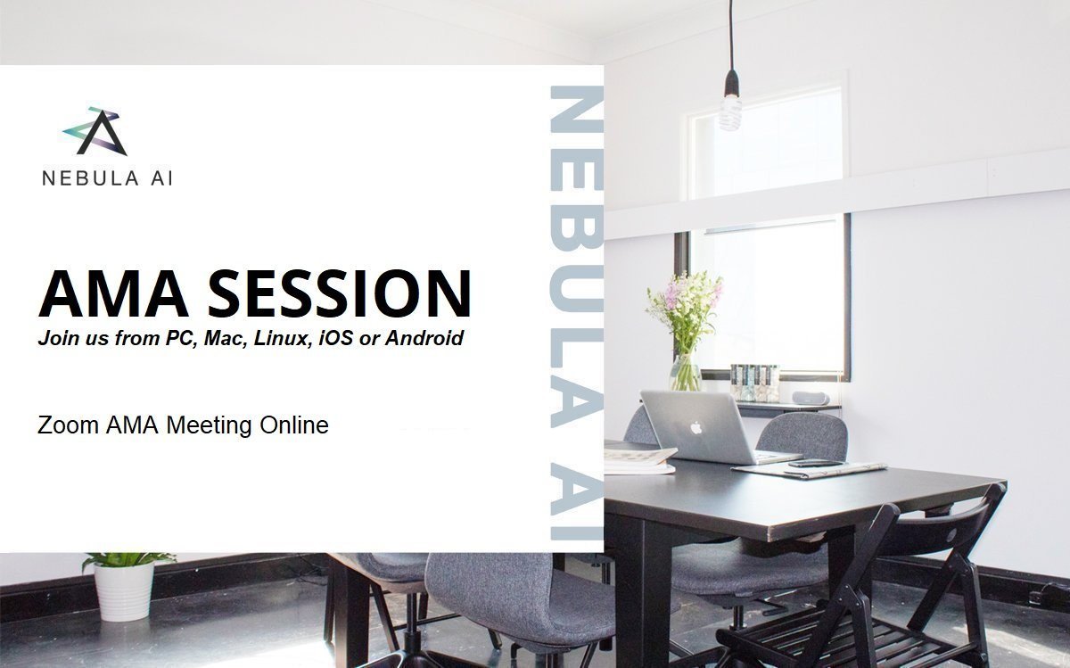 Topic: Nebula AI AMA - Jan 2020 
Time: Jan 26, 2022 09:00 AM America/Toronto

Join Zoom Meeting
us06web.zoom.us/j/89614351415?…

Meeting ID: 896 1435 1415
Passcode: 953692