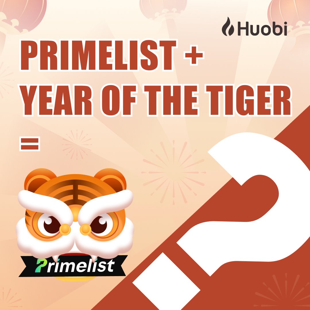 🐯 #Primelist incoming 🐯

🔥 Celebrate #HuobiTiger2022 #yearofthetiger with us!

🚀 RT and tag friends to get ready!