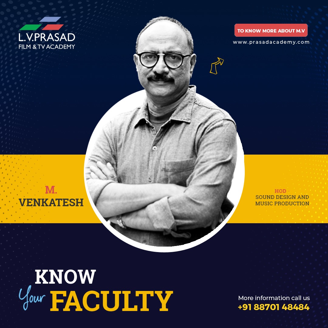 L V Prasad College of Media Studies on X: Know Your Faculty: Venkatesh M  Venkatesh Manickam is the HOD - Sound Design & Music Production at  LVPA. To join Sound Design and