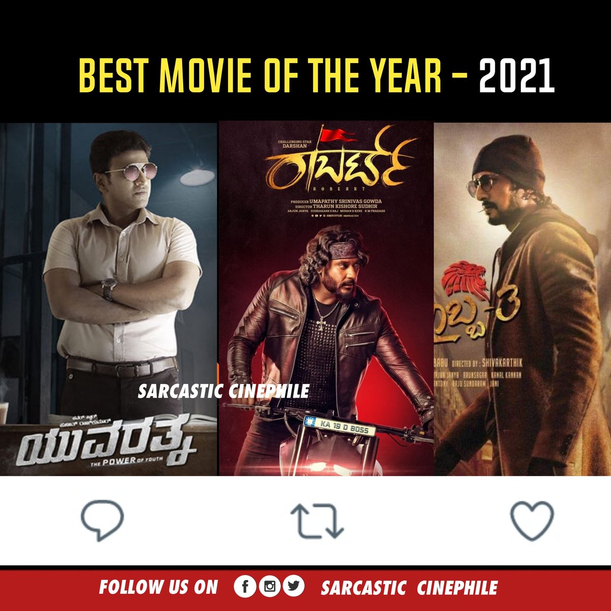 Best Movie of the year - 2021.

#yuvarathna - 📝
#Roberrt - 🔁
#Kotigobba3 - ♥️