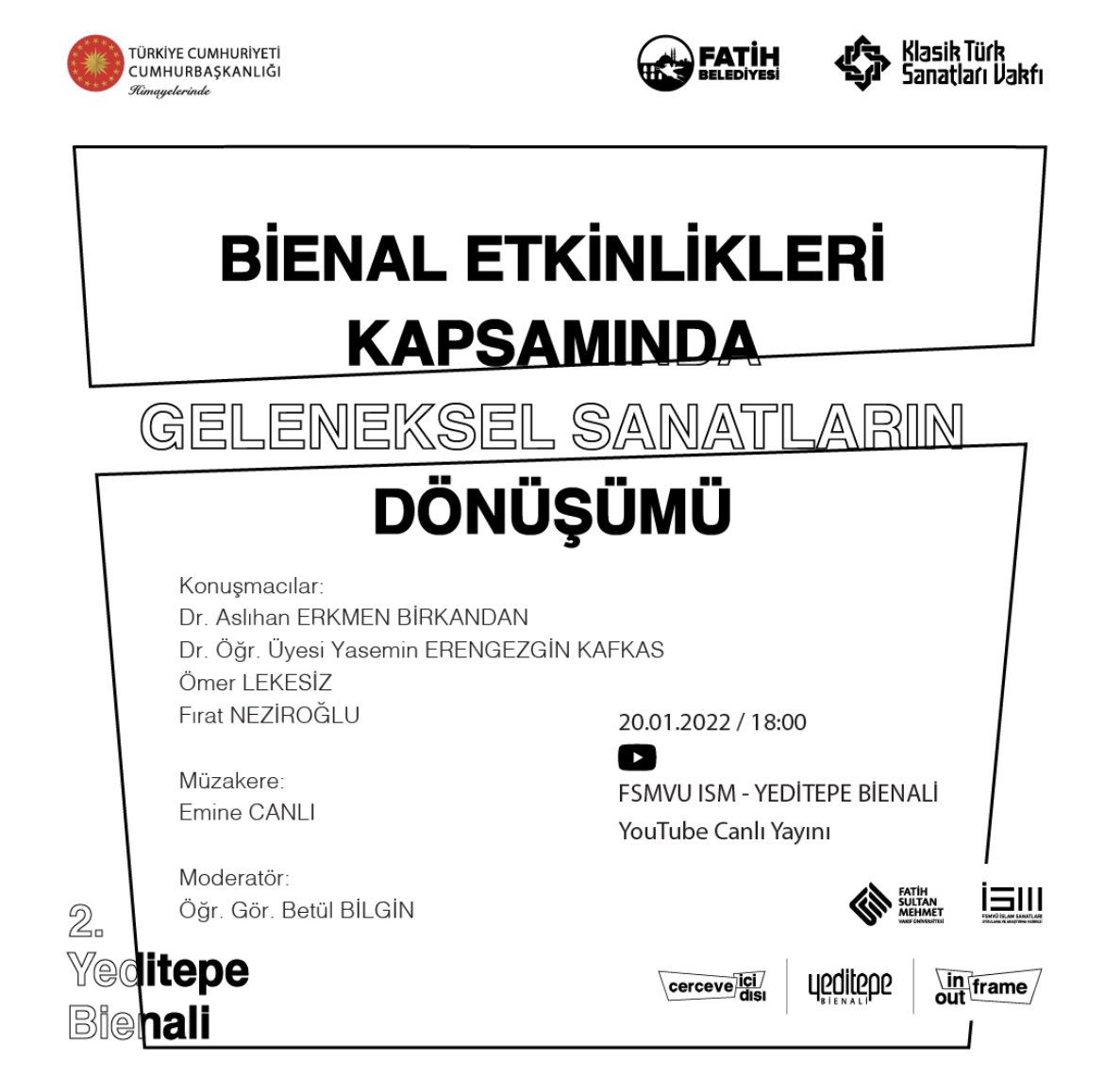 2. Yeditepe Bienali Panelleri "Bienal Etkinlikleri Kapsamında Geleneksel Sanatların Dönüşümü" başlığı ile devam ediyor. 
Paneli FSMVÜ ISM YouTube kanalından ve Yeditepe Bienali YouTube hesabından canlı izleyebilir, sorularınızı iletebilirsiniz.