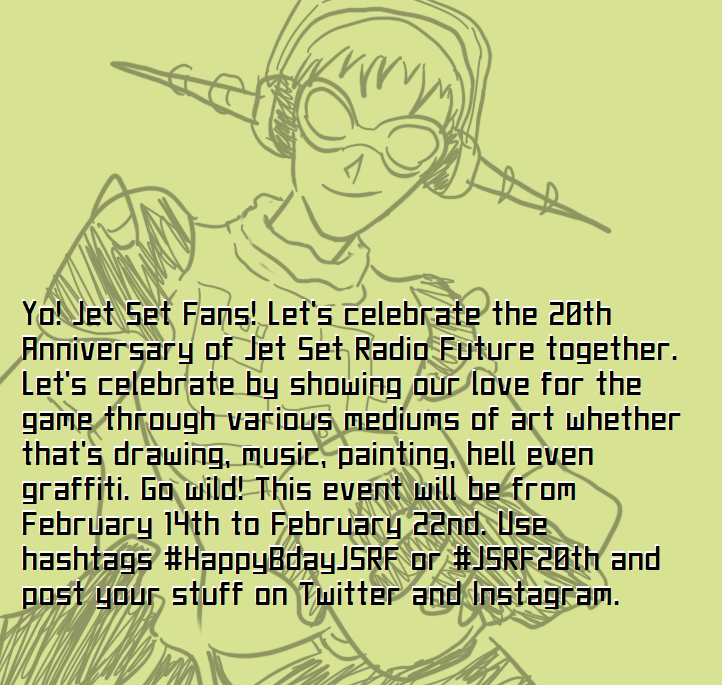 p444thofpower's tweet photo. Yo! Jet Set Fans! I am excited to announce a upcoming event that will take part in February 14 - 22nd. It will be a week dedicated to celebrating JSRF's 20th Anniversary. Be there or be tagged. 
#jetsetradio #JetSetRadioFuture #JSRF20th #HappyBdayJSRF https://t.co/6UzgV8sYKY