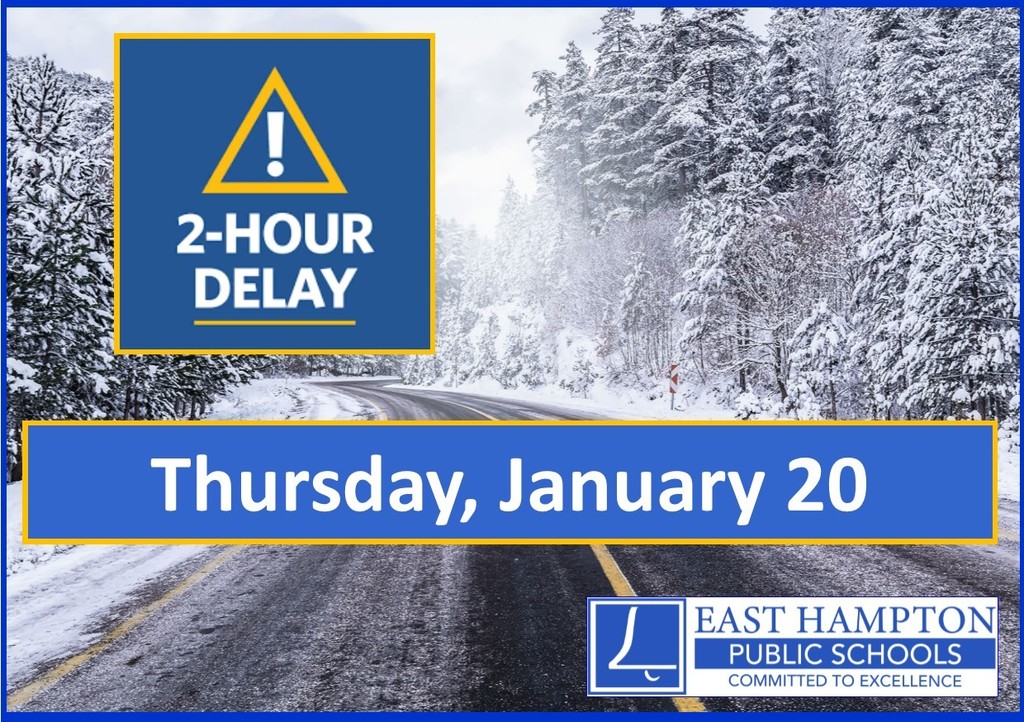 There will be a two-hour delay for the East Hampton Schools on Thursday, January 20.