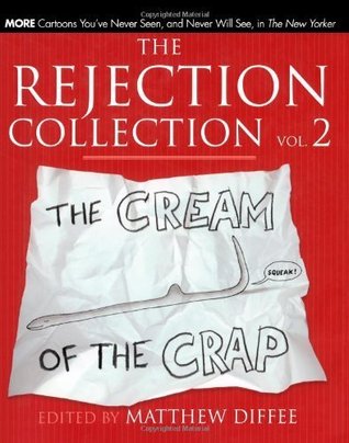 The Best of the Rejection Collection by Matthew Diffee The Best of the Rejection Collection by Matthew Diffee