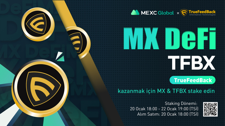 MEXC, #TrueFeedBack'i $TFBX Listeleyecek ve "MX DeFi" Oturumunu Başlatacak

🔁TFBX/USDT Alım Satımı: 20 Ocak 18.00

⛏️TFBX kazanmak için MX veya TFBX stake edin!

📅Staking Dönemi: 20 Ocak 18.00 - 22 Ocak 19.00

📌Ayrıntılar: support.mexc.com/hc/tr/articles…