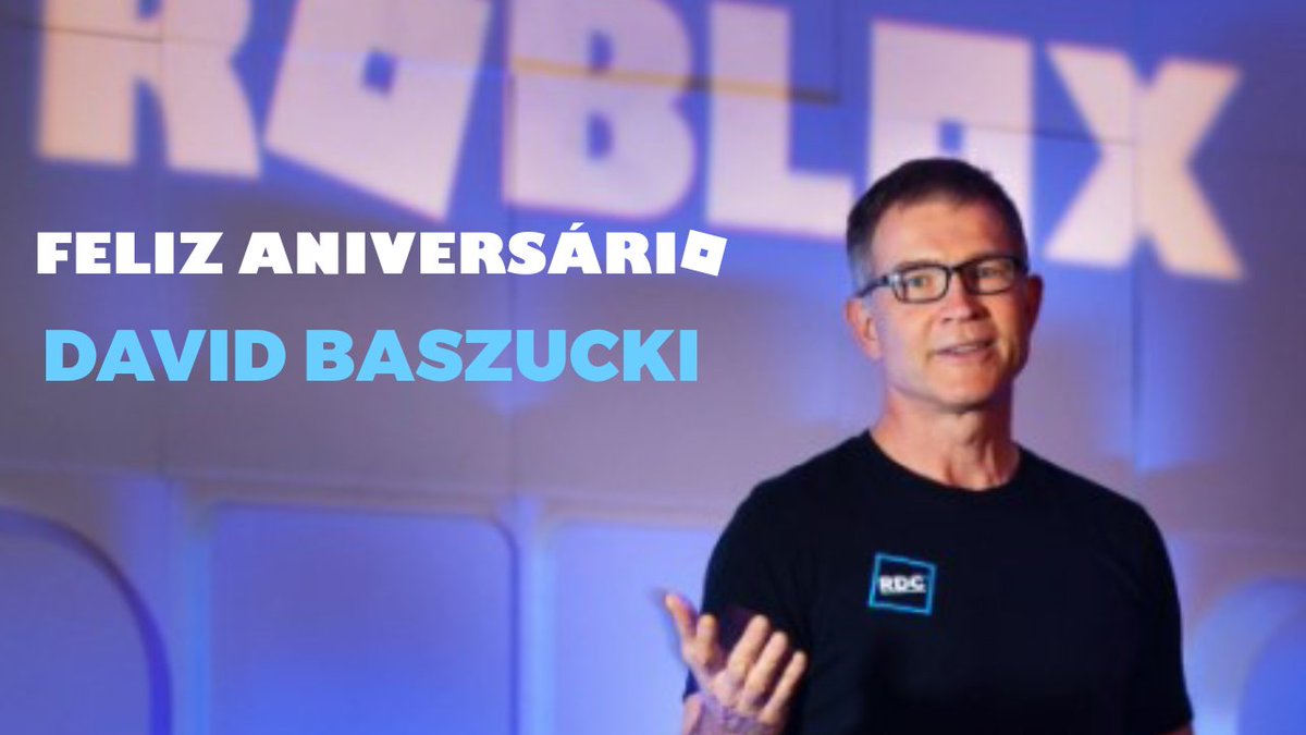 RTC em português  on X: CURIOSIDADE: Hoje, @DavidBaszucki, que é CEO e  cofundador da Roblox, está completando 60 anos de idade! 🎂 Desejamos um  feliz aniversário para David Baszucki e que