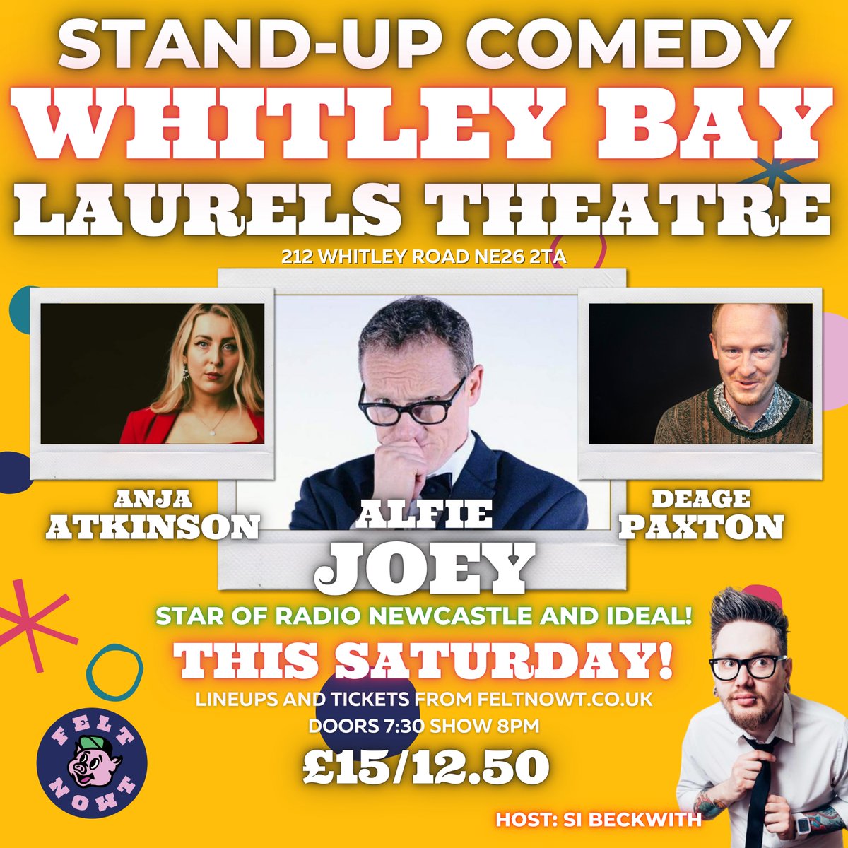 This Saturday at Laurels in Whitley Bay!

Host <a href="/SiBeckwith/">Si Beckwith</a> introduces the great <a href="/alfiejoey/">alfie joey</a> one of those comedians that audiences just love, let him spread some happiness to you!

PLUS <a href="/Anjatkinson/">Anja Atkinson</a> &amp; <a href="/DeagePaxton/">Deage Paxton</a> @LaurelsTheatre 
Tickets: feltnowt.co.uk/events/151/
