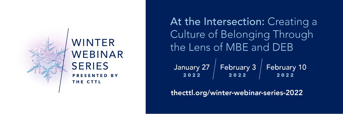 TheCTTL's tweet photo. Last call for our Winter Webinar series, which begins in one week! Don't miss out on the rich discussions and learnings around the intersection of #MBE and #DEI. Enroll today: https://t.co/21f4aCC9h8 https://t.co/2QaIajG7lT