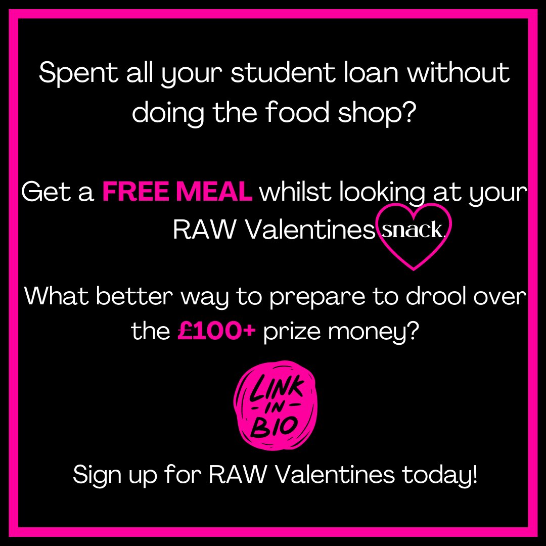 We know what Warwick students are like, that £1000 figure from last Monday in your bank account is probably looking more like £10 now - we’re ready to solve your money problems with a free meal and an opportunity to WIN BIG. Sign up to RAW Valentines now! #rawvalentines