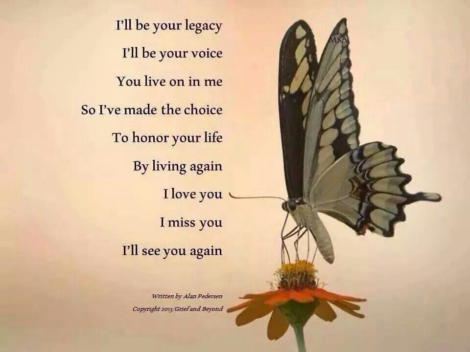 When you miss someone you love, you can make a choice to honor their life through you.