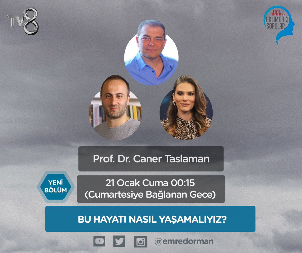 Aklımdaki Sorular programımızın bu haftaki yeni bölümünde Prof. Dr. Caner Taslaman hocamızı konuk edecek ve bu hayatı nasıl yaşamalıyız sorusu üzerine konuşacağız. Cuma gecesi (Cumartesiye bağlanan gece) 00:15’de TV8’de.