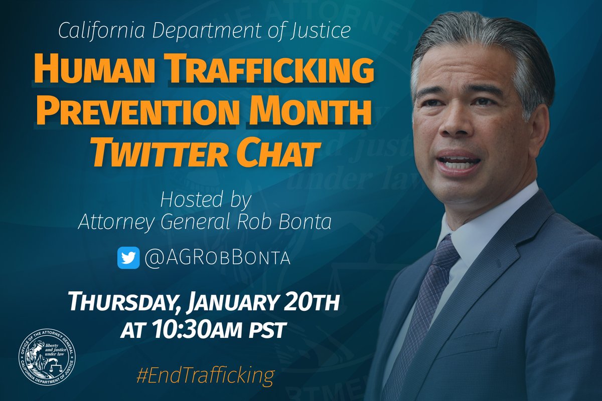 HAPPENING NOW! We're having a LIVE twitter chat with @AGRobBonta for #HumanTraffickingAwarenessMonth. Reply to us with questions and comments using #EndTrafficking. 