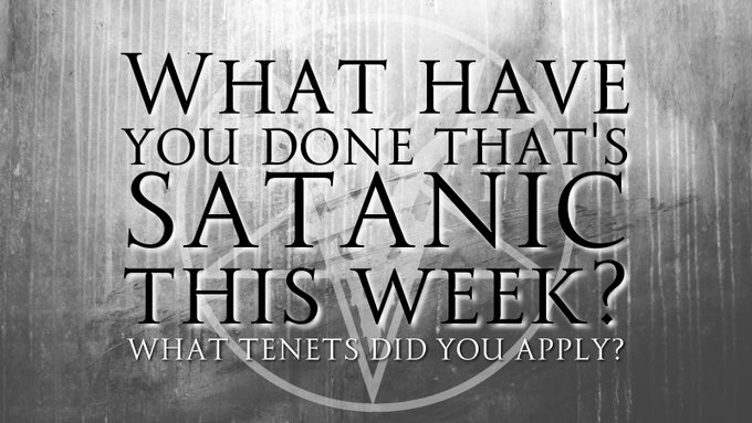 DsuSatanic's tweet image. How have you applied the tenets to your life this week?