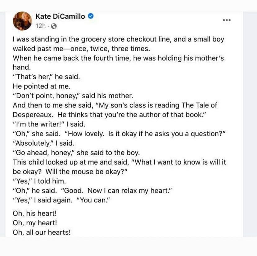 If you haven't yet, now's the time to pick up a Kate DiCammilo book. Your heart will relax. Despereaux 🐭, Edward Tulane 🐰, Answelica 🐐, the unnamed but magical 🐘 - doesn't matter where you begin. Just... begin. 

But doesn't she write books for kids?… instagr.am/p/CY9lkBZvUL6/