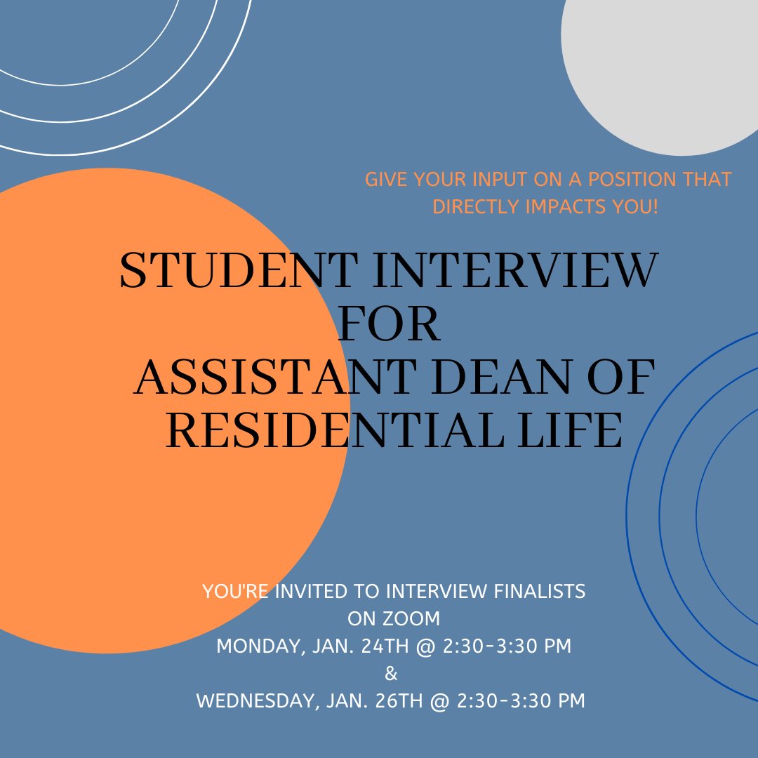 Next Monday (24th) and Wednesday (26th) at 2:30-3:30 pm, students have the opportunity to interview finalists for the position of Assistant Dean for Residential Life. This is a critical role in Residential Life and the search committee is interested in hearing student feedback.