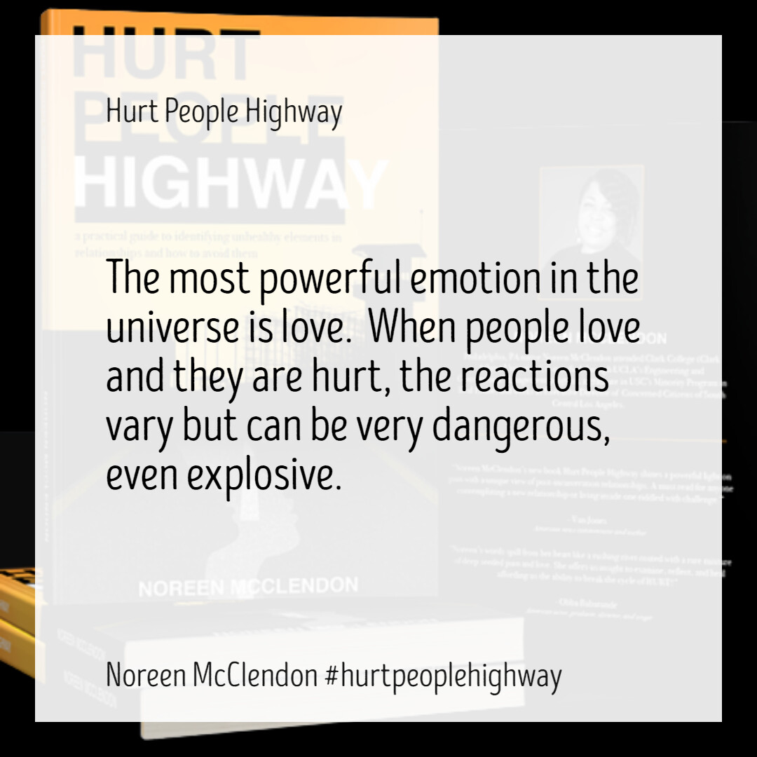 Excerpt from 'Hurt People Highway' get your copy today for more insightful quotes. Noreen McClendon's shines a powerful light on pain with a unique view of postincarceration relationships buff.ly/3Kxy0PY #love #books #selfhelp #BookRecommendations #BookReview #BookTwitter
