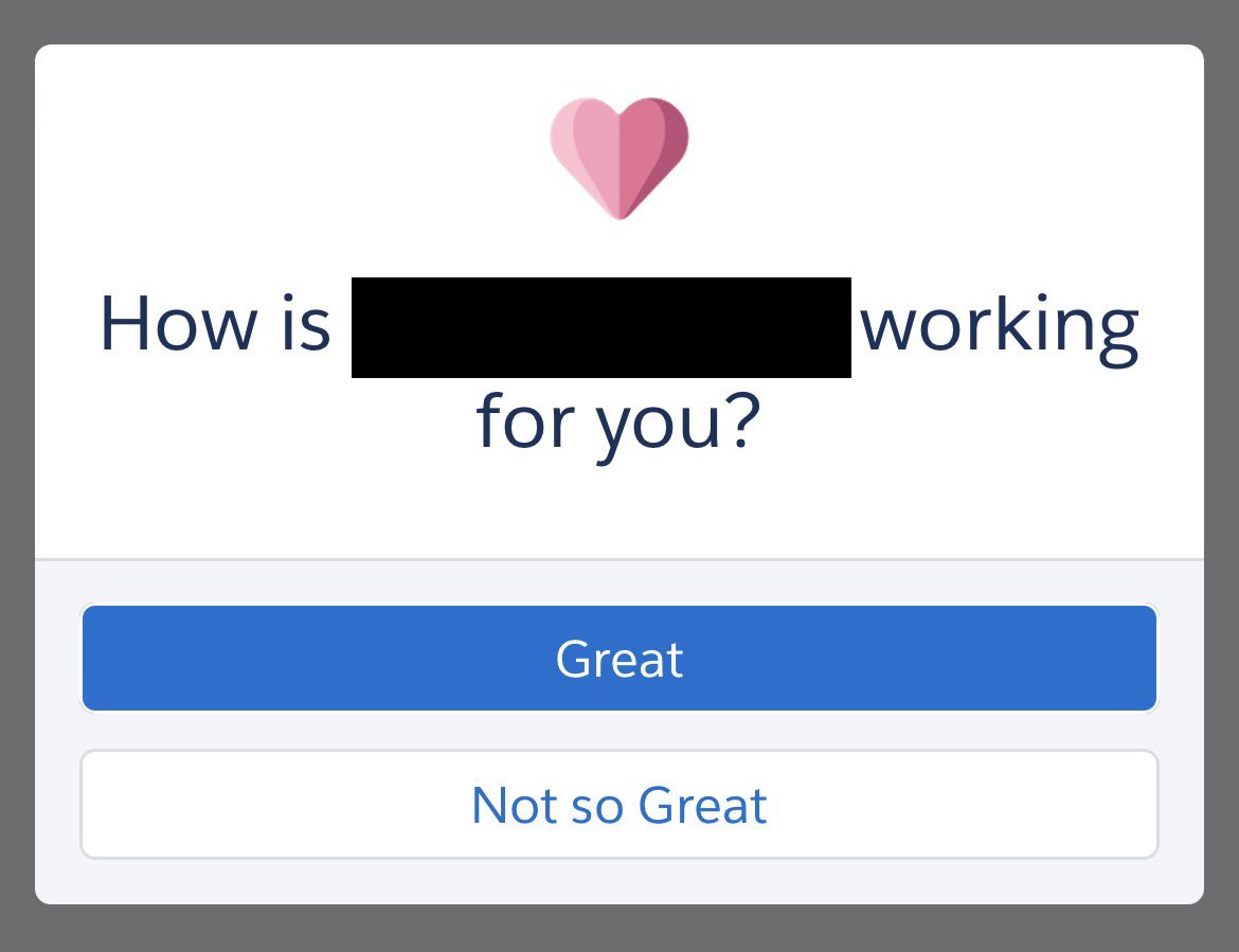 To reduce bias in feedback collection, we should probably avoid highlighting certain options. The design below may lead results to skew overly positive.  #prodmgmt