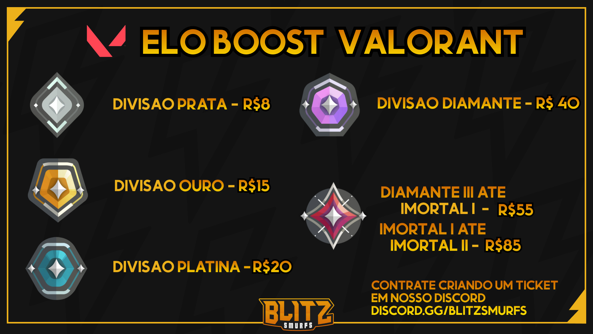 Blitz Smurfs ⚡ on X: ⚡Elo Boost Valorant⚡ Divisão Prata - R$8 Divisão Gold  - R$15 Divisão Platina - R$20 Divisão Diamante - R$40 Diamante III até  Imortal I - R$55 Imortal