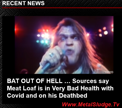 cskkdfgr's tweet photo. BAT OUT OF HELL …
Sources say Meat Loaf is in Very Bad Health with Covid and on his Deathbed
#meatloaf #verysick #rocklegend #batoutofhell #icon #legend #goat #covid #deathbed #tmz #spin #sludge #metalsludge
https://t.co/MxDdjEv9gi https://t.co/LzaXVQGUhX