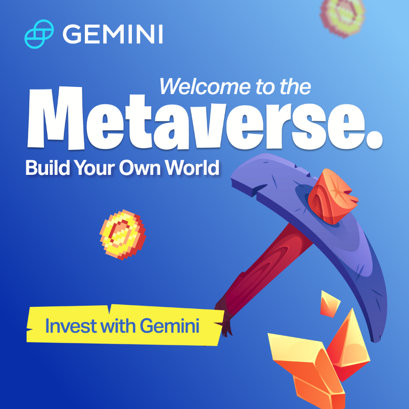 Gemini's tweet photo. Decentraland, The Sandbox, and Axie Infinity are some of the leading names in the metaverse space. Sign up now to start building your own world with @Gemini. 

Invest safely and securely 👇