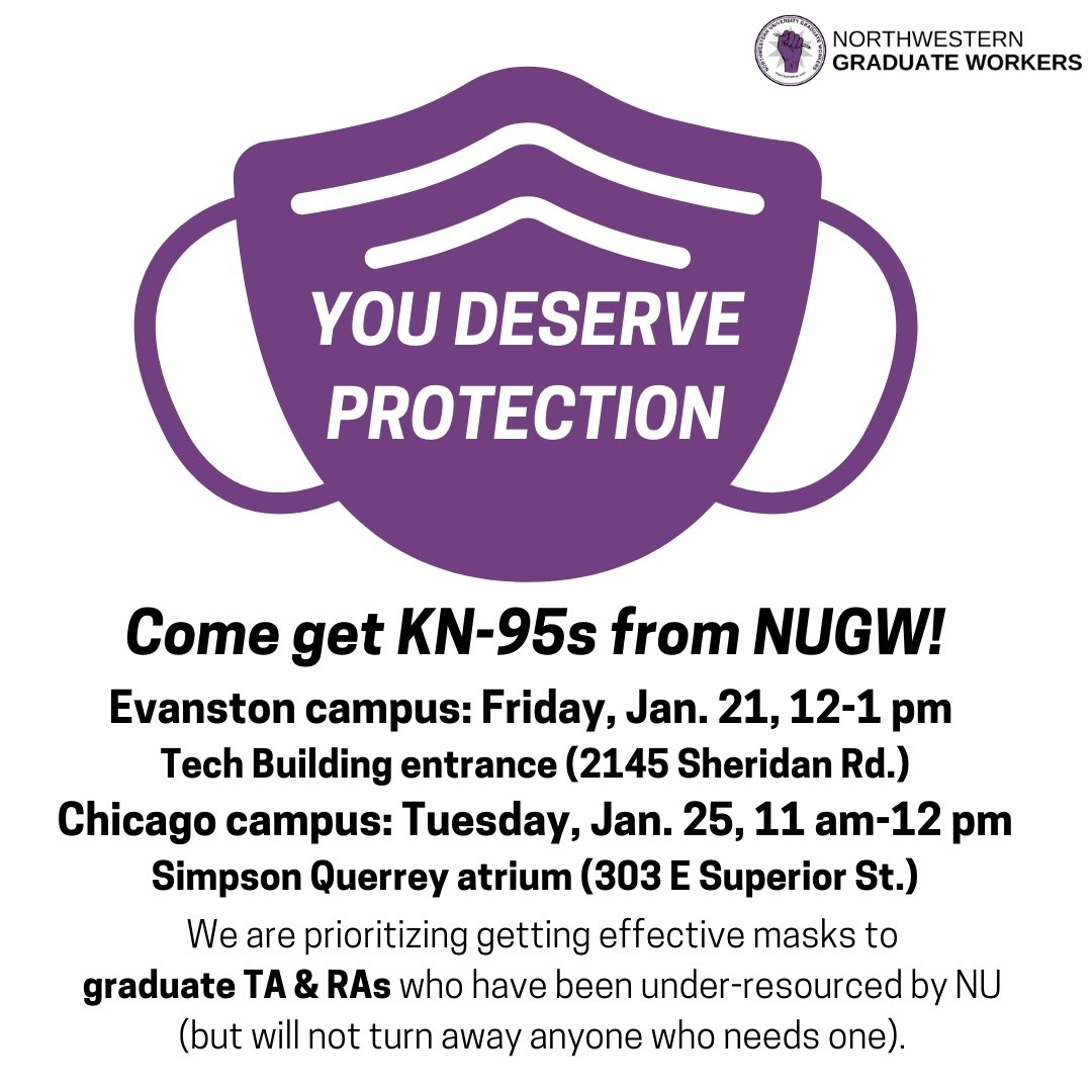 NorthwesternGW's tweet photo. 📢📢📢 Free KN95 masks for Grad Students Friday and Tuesday. Spread the word! 

Northwestern isn’t guaranteeing masks for graduate students required to teach in person. So grad students are doing what we must to protect ourselves. Mutual aid for the now, union for the future. https://t.co/DLx4CK4mBz