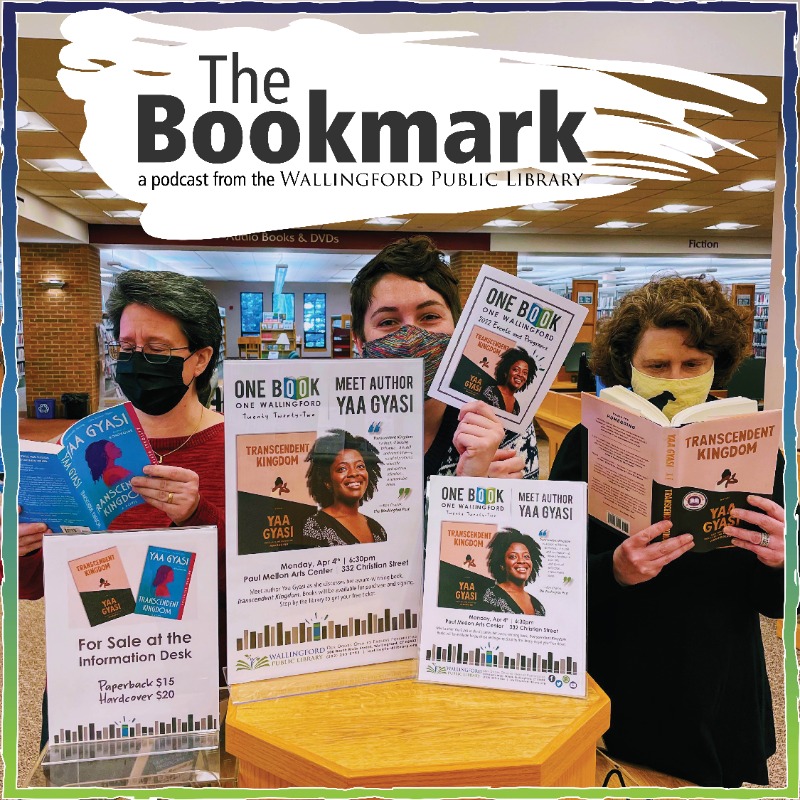 In this month's Bookmark podcast, Julie gives us a building update and then Cindy and Leah discuss this year's One Book One Wallingford featuring #TranscendentKingdom and a visit by author Yaa Gyasi.

Listen here walpublib.org/2NfchmG
More info on OBOW walpublib.org/32WgfbB