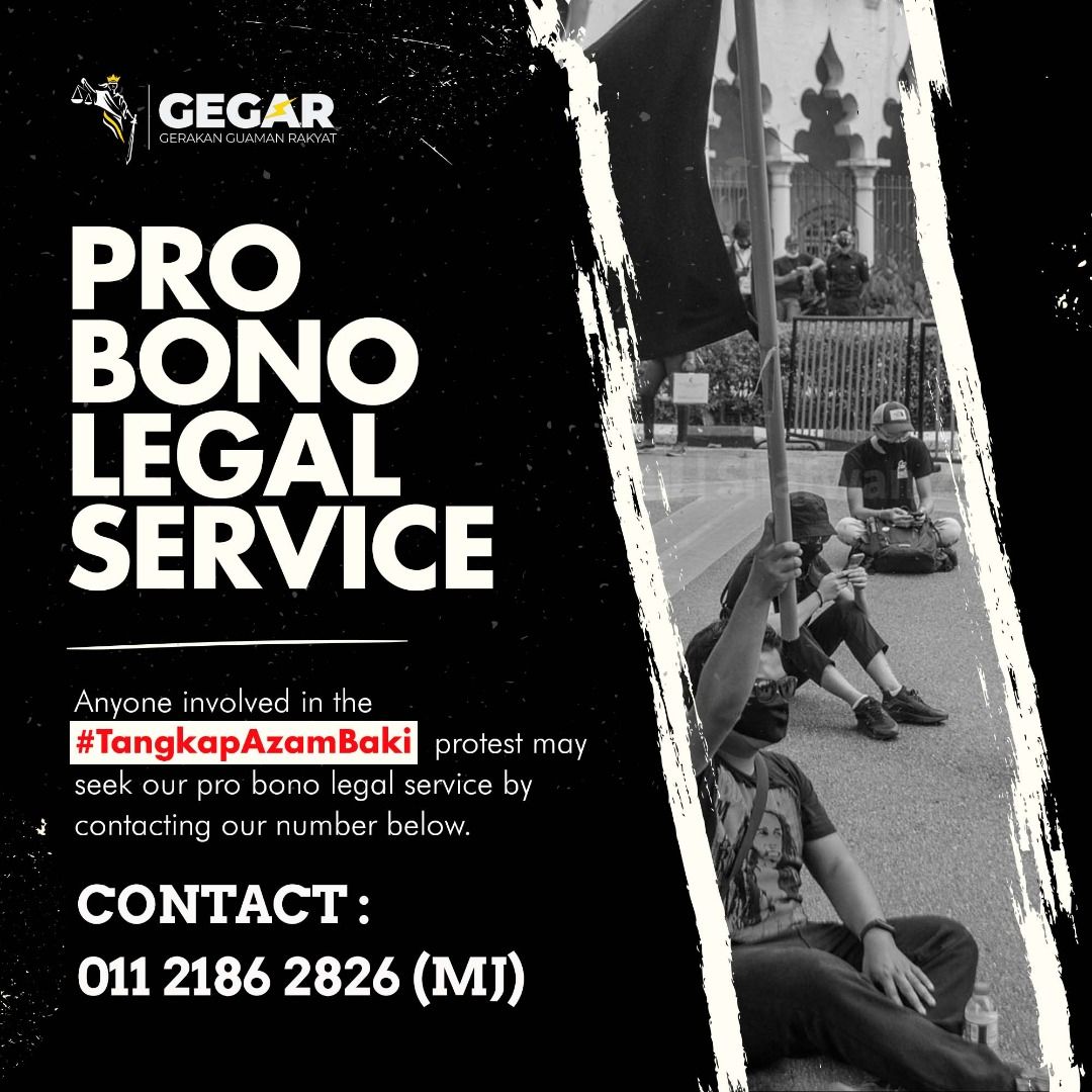 Anyone involved in the #TangkapAzamBaki protest may seek our pro bono legal service by contacting our number below #GEGAR