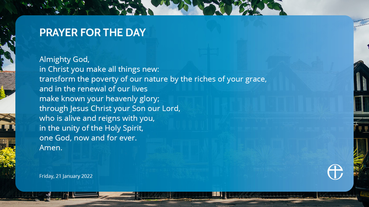 Join in with us and thousands of others praying these words today.

Access a spoken version of today's prayer at cofe.io/TodaysPrayer.