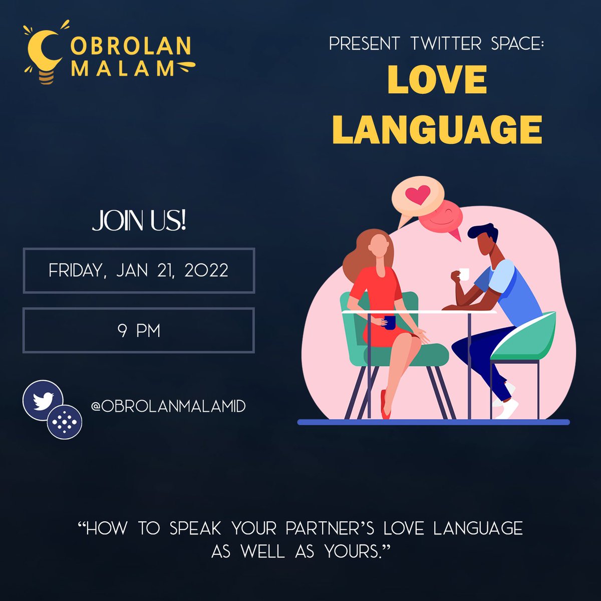 obrolanmalamID's tweet photo. TGIF!!
Space tonight will discuss about Love Language.
How to speak your partner’s love language as well as yours.
Do you have anything to share? Come and join us.

See you!
#ObrolanMalam #LoveLanguage https://t.co/cnaGJ2yOjo
