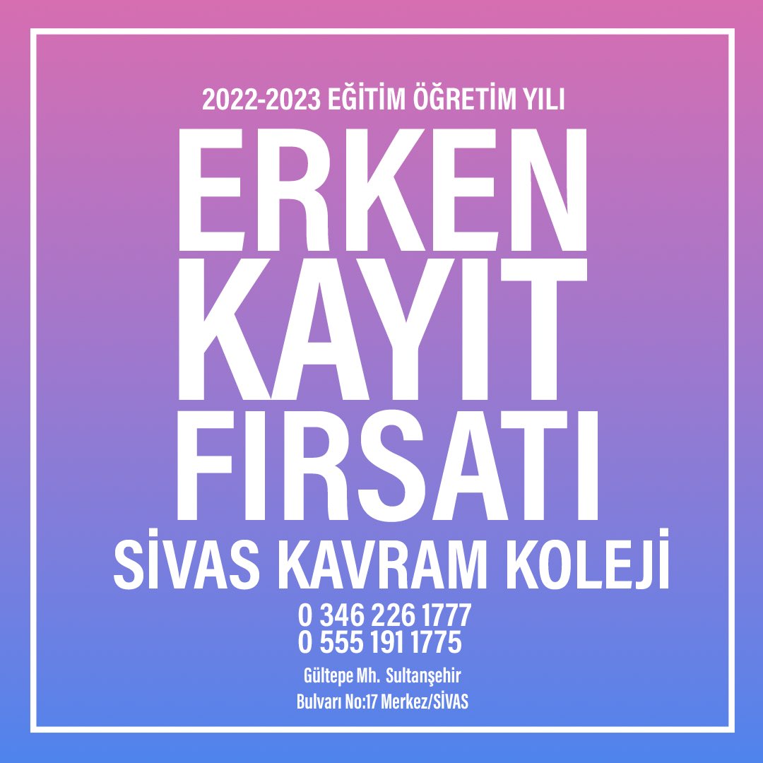 Sivas Kavram Koleji ERKEN KAYIT FIRSATINI KAÇIRMAYIN! 
Detaylı bilgi için:

📞0346 226 1777 
☎️0555 191 1775 

📍Gültepe Mh.  Sultanşehir Bulvarı No:17 Merkez/SİVAS