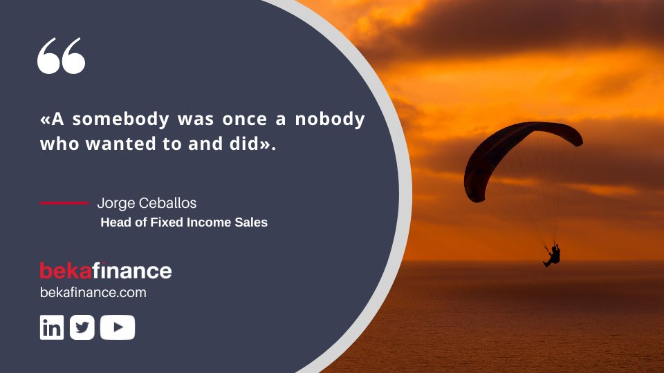BekaFinance's tweet photo. «A somebody was once a nobody who wanted to and did». #JorgeCeballos, Head of Fixed Income Sales #BekaFinance #BekaTeam #Quote #EquipoBeka https://t.co/bgk3ZyjqI5