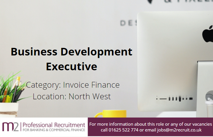 *** New Opportunity *** Business Development Executive - Invoice Finance - North West - See more at: lnkd.in/gWF5fYi   
Get in touch:
Tel: 01625 522 774
Email: jobs@m2recruit.co.uk
#opportunity #businessdevelopment #invoicefinance