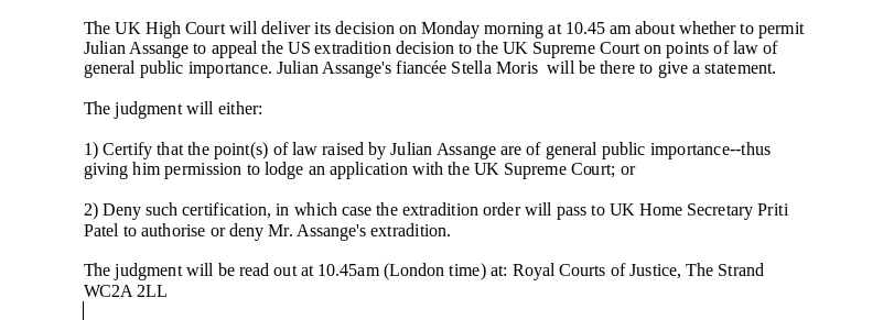 wikileaks's tweet photo. The UK High Court will deliver its decision on Monday morning about whether to permit Julian Assange to appeal the US extradition decision to UK Supreme Court on points of law of general public importance.
Assange Fiancee @stellamoris1 will be at court to give a statement https://t.co/ZaQMyRF2nn