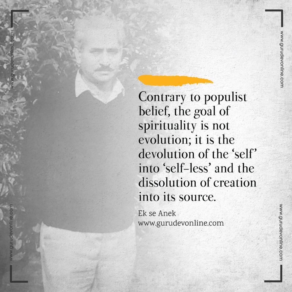 G_Guruofgurus's tweet photo. Contrary to populist belief, the goal of spirituality is not evolution;it is the devolution of the most ‘self’ into ‘self-less’ and the dissolution of creation into its source.
#Gurujiofgurgaon #mahaguru #guruofgurus https://t.co/w7Vd9ZRxMm