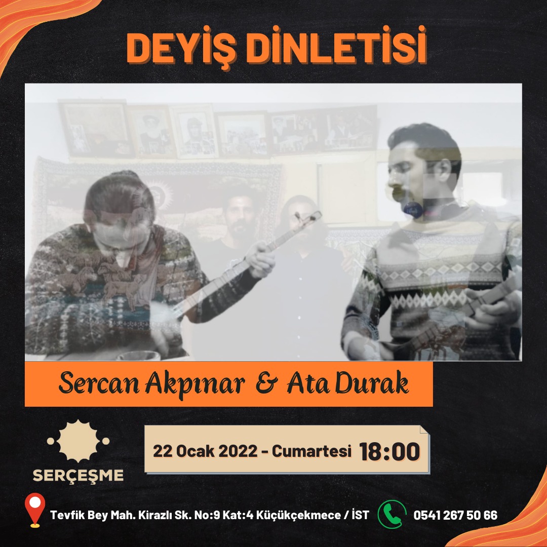 Cana şifa Ruha Gıda
* Deyiş Dinletisi *
Sercan Akpınar &amp; Ata Durak 
22 Ocak 2022 Cumatesi 18:00
Gıdalanmak için bekleriz.
#Serçeşme #SerçeşmeDerneği