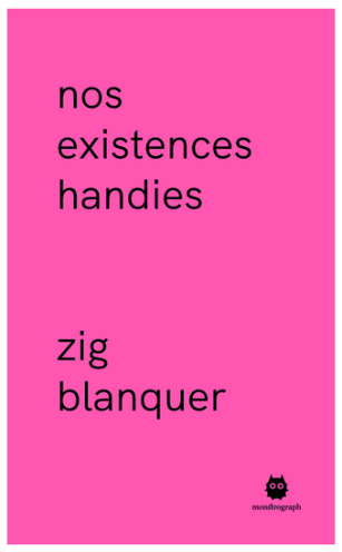 Moby_MicroDick's tweet photo. "Nos existences handies"
en précommande à 12€ ou 2€, aux éditions Monstrograph,
est un recueil de textes de Zig Blanquer, militant handi (tétraplégique) autonomiste. Ces textes ont été écrits sur une vingtaine d’années, parus dans des revues et médias.
https://t.co/Ru9CKN1pQ1 https://t.co/7YfYn934cl