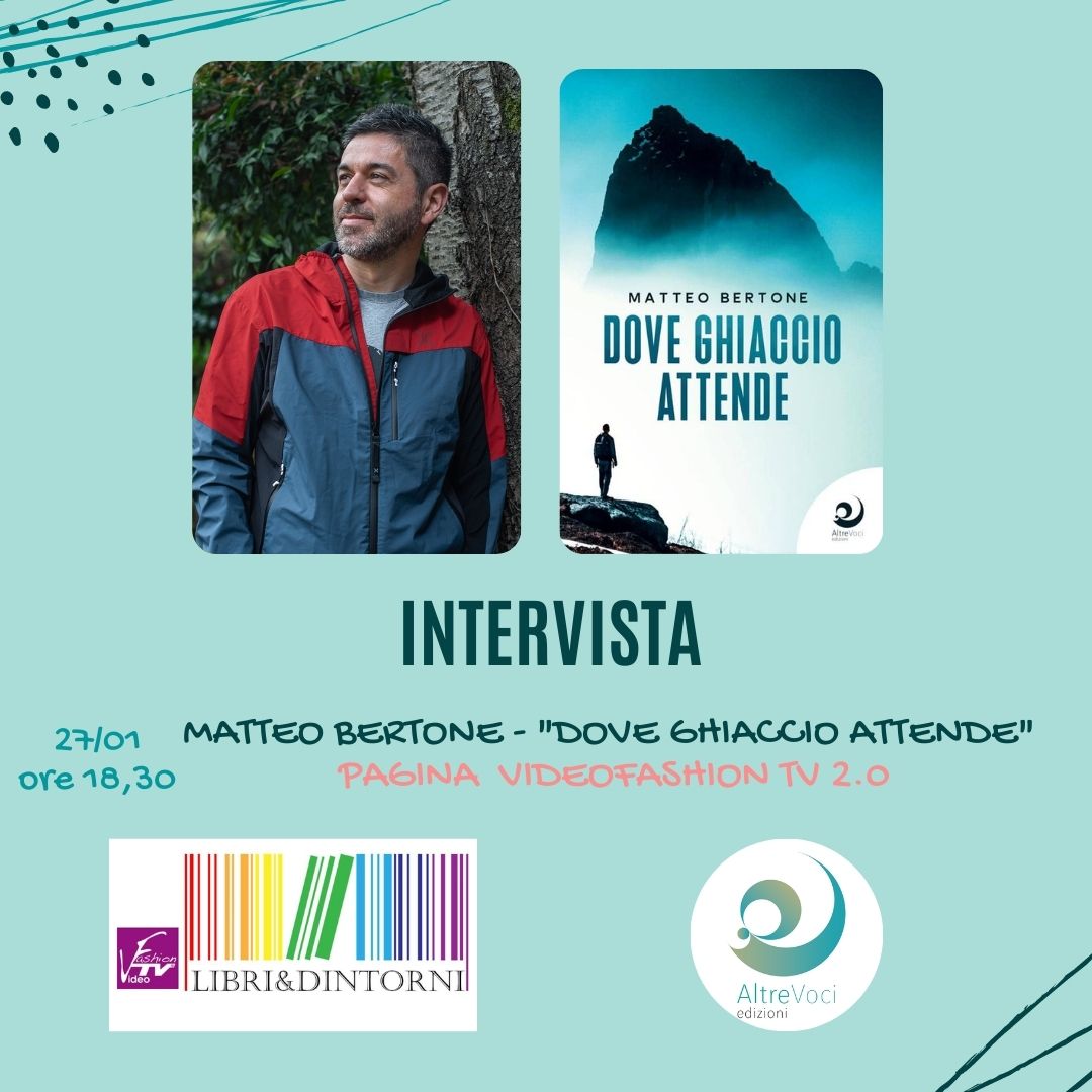 AltreVociEdizioni (@altrevocied) on Twitter photo 🌀⛰ <a href="/bertonematteo/">Matteo Bertone</a> - autore di DOVE GHIACCIO ATTENDE - sarà ospite giovedì 27 alle 18,30 del format Libri&Dintorni su Videofashiontv 2.0.
👉 altrevociedizioni.it/.../dove-ghiac…
#altrevociedizioni 🌀⛰ <a href="/bertonematteo/">Matteo Bertone</a> - autore di DOVE GHIACCIO ATTENDE - sarà ospite giovedì 27 alle 18,30 del format Libri&Dintorni su Videofashiontv 2.0.
👉 altrevociedizioni.it/.../dove-ghiac…
#altrevociedizioni
