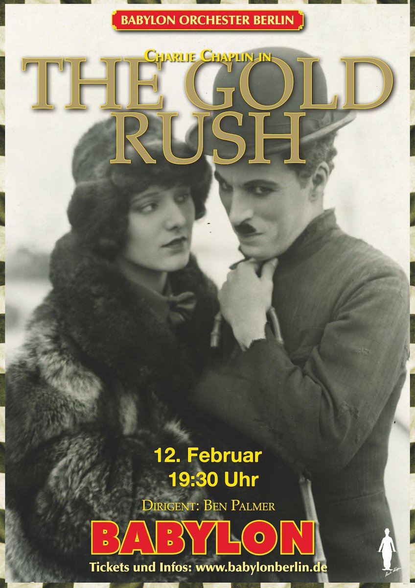 Charlie Chaplin's The Gold Rush 12. Februar -  19:30 @BABYLON_Berlin Babylon Orchester Berlin Conductor: Ben Palmer @conductorben